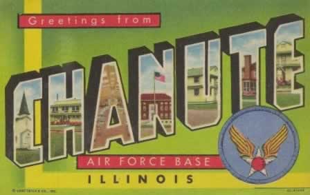Greetings from Chanute Air Force Base in Illinois